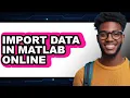 How to Import Data in Matlab Online updated