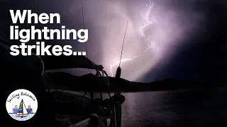WHEN LIGHTNING STRIKES! Sailing Mexico: Ep.35