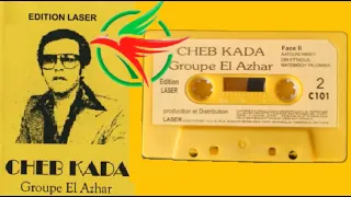 CHEB KADA Groupe El Azhar Matebkiche Ya Lemouima 