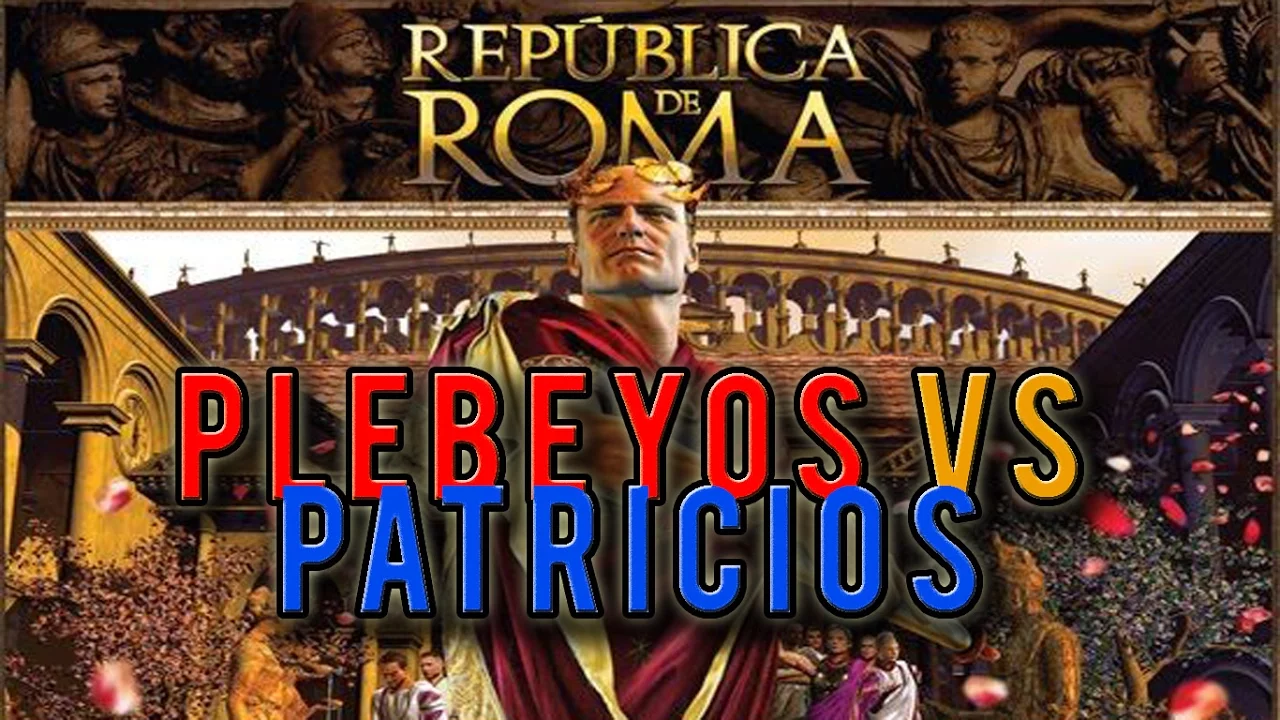 Plebeyos Vs Patricios.Capitulo II de la República Romana