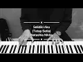 Download Lagu “ Selidiki Aku (Tetap Setia) ” Lagu Rohani Natashia Nikita -Piano Cover-