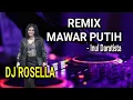 Lagu Mawar Putih - DJ ROSELLA ON THE MIX