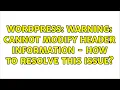 Wordpress Warning Cannot modify header information - How to resolve this issue 2 Solutions