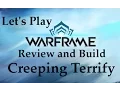 Let s Play Warframe - Creeping Terrify Review and Build