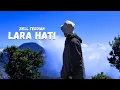 Download Lagu LARA HATI - ZIELL FERDIAN || COVER VIDEO KLIP DIKANASA PRATAMA