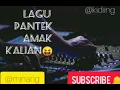 Download Lagu Pantek Amak kalian😝 Minang