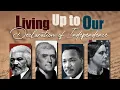Living Up to Our Declaration of Independence