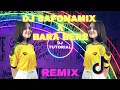 DJ SAFONAMIX X BARA BERE | DJ TUTORIAL RMX | FULL BASS  | TIKTOK VIRAL
