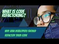 The Truth About Code Refactoring - What is Code Refactoring