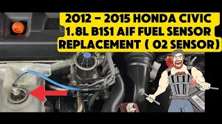 2012 - 2015 HONDA CIVIC 1 8L AIR FUEL SENSOR REPLACEMENT 02 SENSOR OXYGEN SENSOR 2013 2014 2015