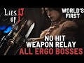 Lies of P ALL ERGO BOSSES No-Hit using a NEW WEAPON for each Boss Fight WORLD S FIRST