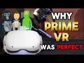 why PRIME VIRTUAL REALITY was perfect