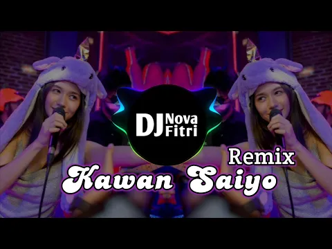 Download MP3 DJ Santai‼️ Kawan Saiyo Remix ✓ DJ Minang Fauzan X DJ Nova Fitri Remix