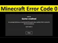 Minecraft Game Crashed - Error Code 0