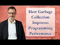 How Garbage Collection Improves Programming Performance