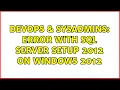 DevOps SysAdmins Error with SQL Server Setup 2012 on Windows 2012