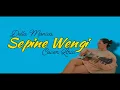 Download Lagu SEPINE WENGI - Della monica | Cover liric