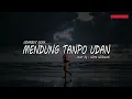 Download Lagu MENDUNG TANPO UDAN – Ndarboy Genk (cover by Woro Widowati) | Lyrics