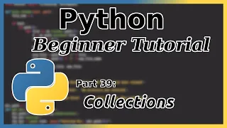 Collections - Python Tutorial Part 39