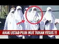 AYAH SAYA USTAD, SAYA TETAP PILIH YESUS SEBAGAI TUHAN❗