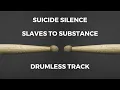 Download Lagu Suicide Silence - Slaves to Substance (drumless)