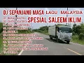 Download Lagu Saleem Iklim ~ Dj Remix Malaysia ~ Spesial Saleem Iklim Full Album ~ Hanya Satu Persinggahan
