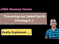 Traverse the Linked List DSA Mastery Course Part - 2