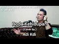 Download Lagu RODA KEHIDUPAN - Rhoma Irama. (COVER) by Adi Kdi