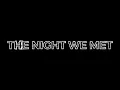 Download Lagu The Night We Met- Lord Huron Edit Audio