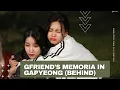 [BEHIND] GFRIEND's MEMORIA IN GAPYEONG (ENG SUB)