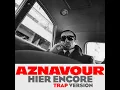 Hier encore (Trap version - Gaidz mix)