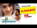 Download Lagu Ajnabee l Soham Naik | Aamir Ali | Sanjeeda Sheikh | Anurag Saikia | Latest Hindi Songs