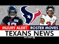 Texans Make MULTIPLE Roster Moves Injury Update To Key Players On The Roster Bubble