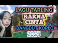 Download Lagu LAGU TARLING KARNA CINTA DANGDUT KOPLO