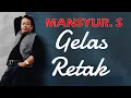 Download Lagu Mansyur S -  Gelas Retak |  Dangdut Lirik