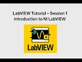 LabVIEW Tutorial - Session 1 Introduction to NI LabVIEW