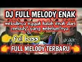 Download Lagu DJ FULL MELODY ENAK TERBARU - INDONESIAN MELODY