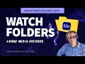 Adobe Media Encoder How To Use Watch Folders