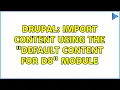 Drupal Import content using the Default Content for D8 module