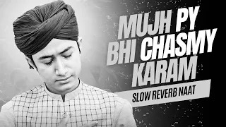Download Mujh Pe Bhi Chasme Karam || Slow and reverb || by Ghulam Mustafa QaDri || Islamic Lo-fi 2023 MP3