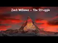 Zach Williams - The Struggle (Lyrics)