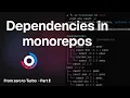 How to handle dependencies in monorepos From Zero to Turbo - Part 2