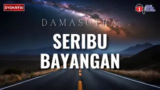 seribu bayangan damasutra lirik video