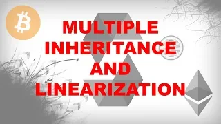 Multiple Inheritance and Linearization Create Blockchain Applications Using Solidity