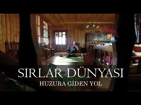 Download MP3 Sırlar Dünyası - HUZURA GİDEN YOL