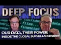 Your Data Their Power Inside the Global Surveillance State with Kevin O Neil DEEP FOCUS