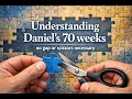 Daniel 9 Demystified Understanding the 70 Weeks