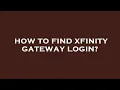 How to find xfinity gateway login