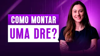 Como Montar uma DRE?