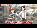 Fired For A Public Accident Right Before The End Of The World